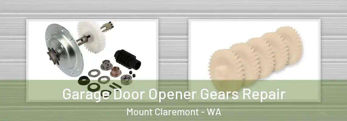 Garage Door Opener Gears Repair Mount Claremont - WA