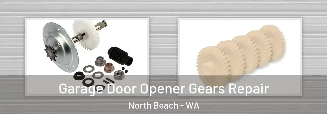  Garage Door Opener Gears Repair North Beach - WA