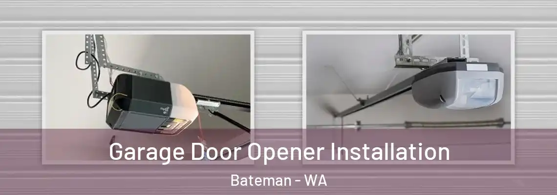  Garage Door Opener Installation Bateman - WA