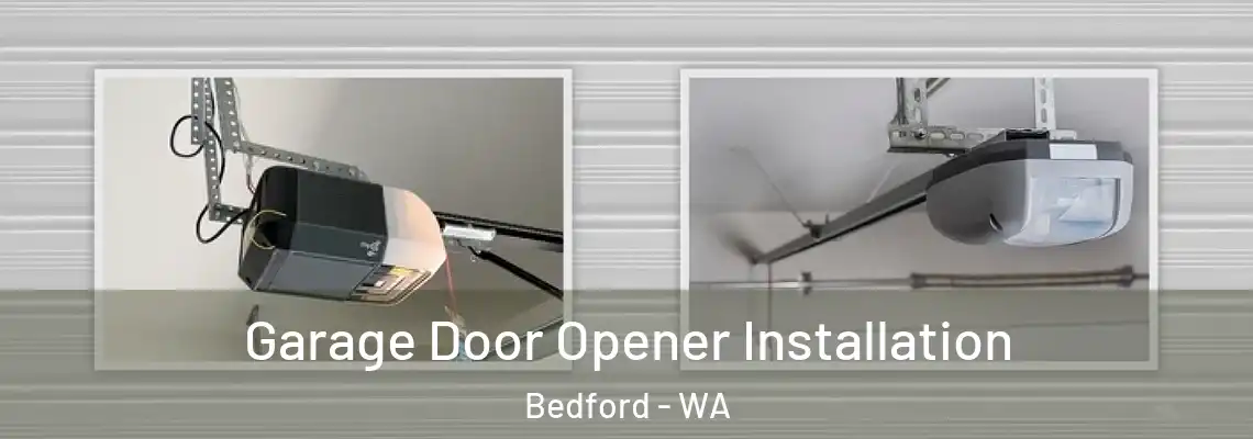  Garage Door Opener Installation Bedford - WA