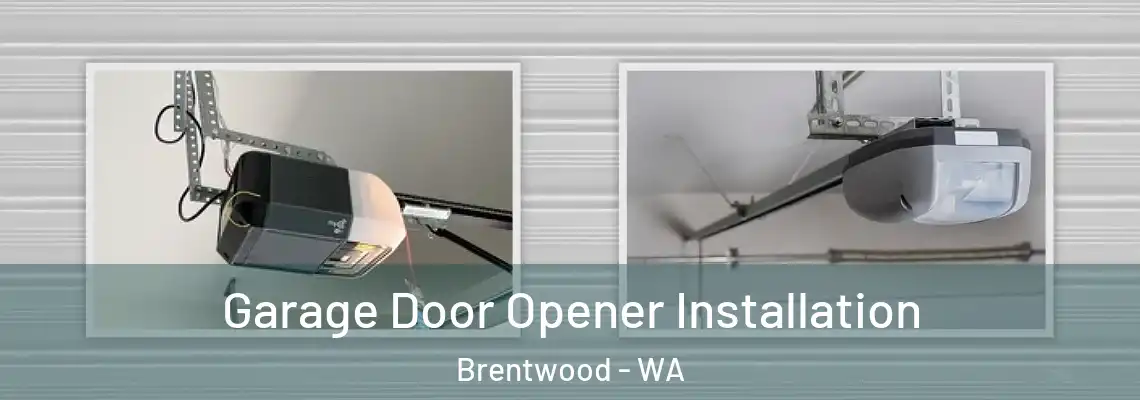  Garage Door Opener Installation Brentwood - WA