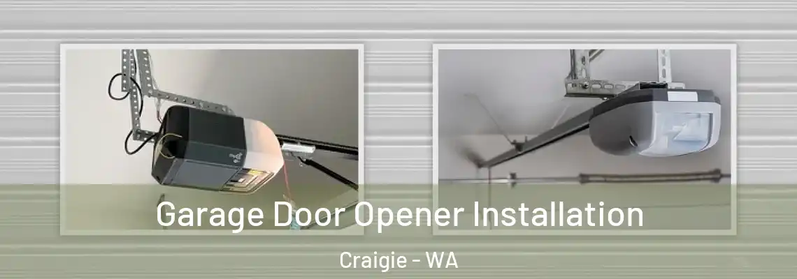  Garage Door Opener Installation Craigie - WA