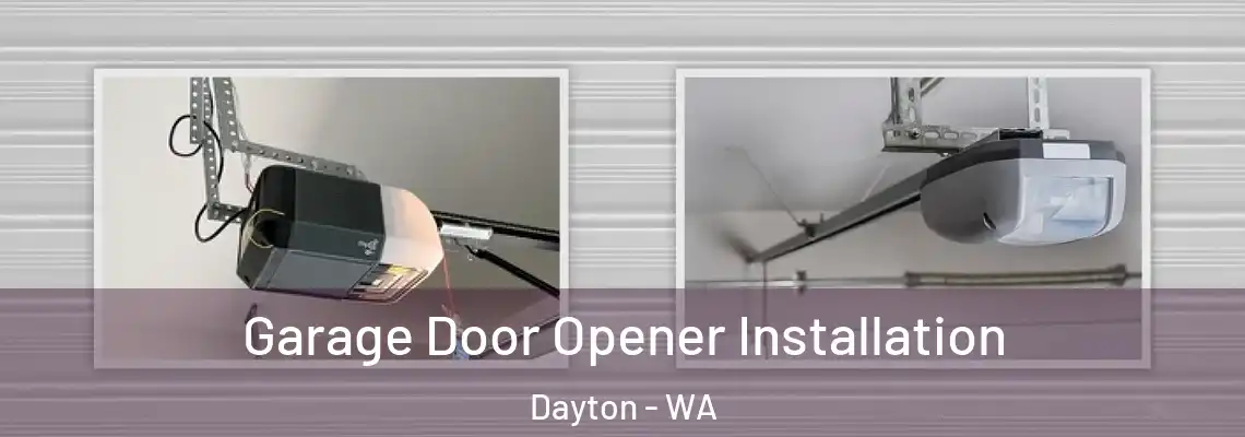  Garage Door Opener Installation Dayton - WA