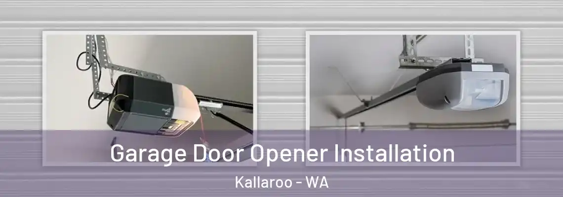  Garage Door Opener Installation Kallaroo - WA