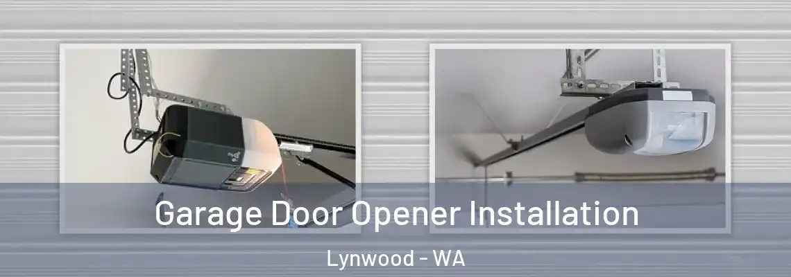  Garage Door Opener Installation Lynwood - WA