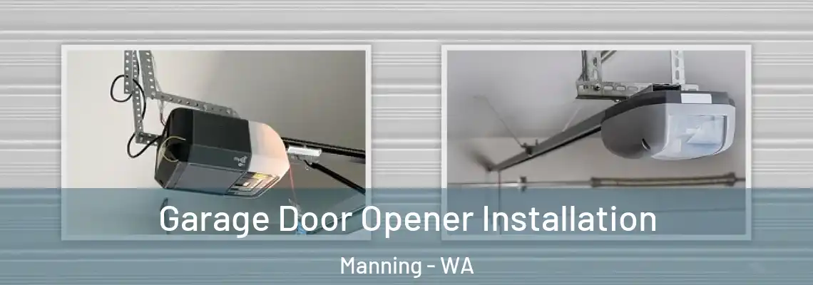  Garage Door Opener Installation Manning - WA