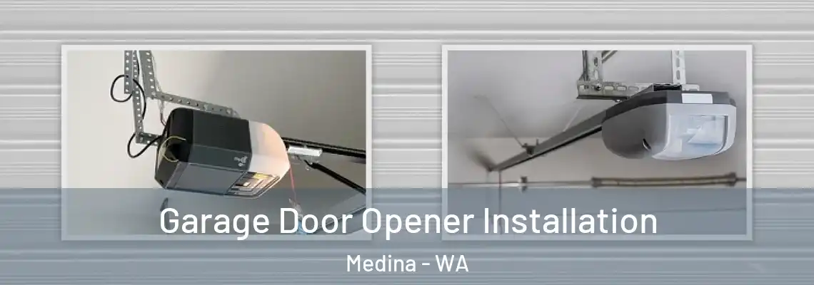  Garage Door Opener Installation Medina - WA