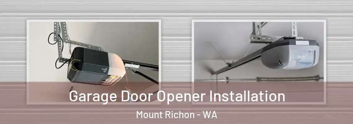  Garage Door Opener Installation Mount Richon - WA