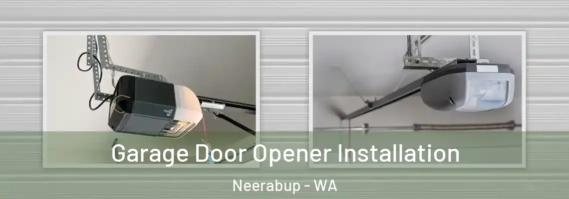  Garage Door Opener Installation Neerabup - WA