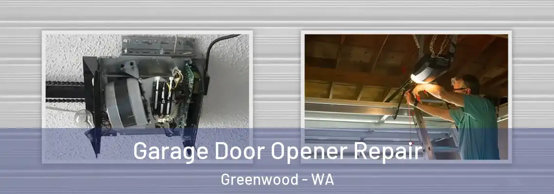  Garage Door Opener Repair Greenwood - WA
