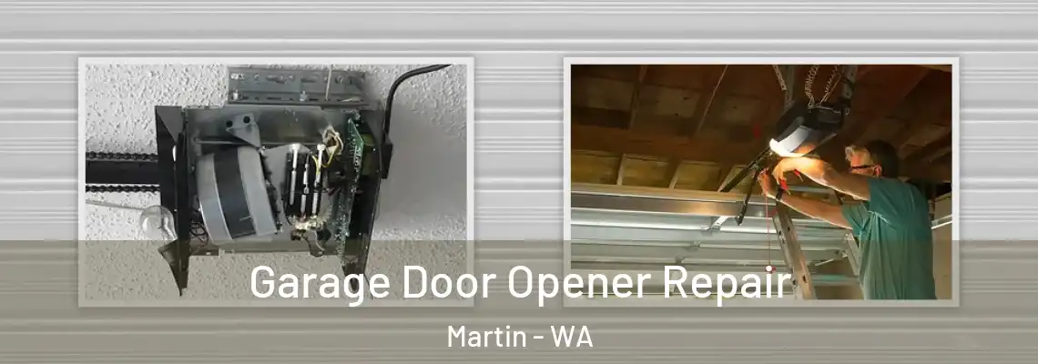  Garage Door Opener Repair Martin - WA