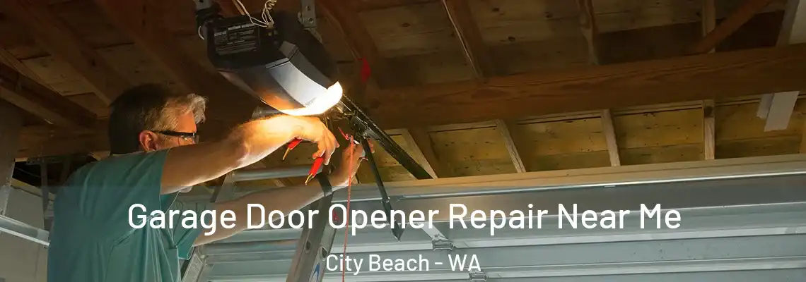  Garage Door Opener Repair Near Me City Beach - WA