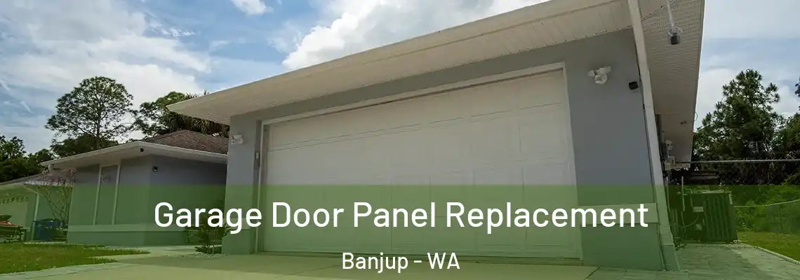  Garage Door Panel Replacement Banjup - WA