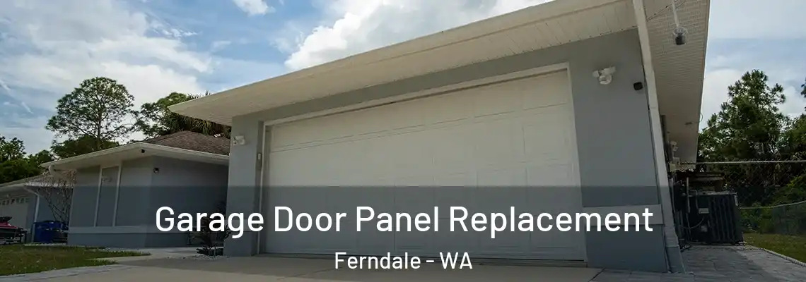  Garage Door Panel Replacement Ferndale - WA