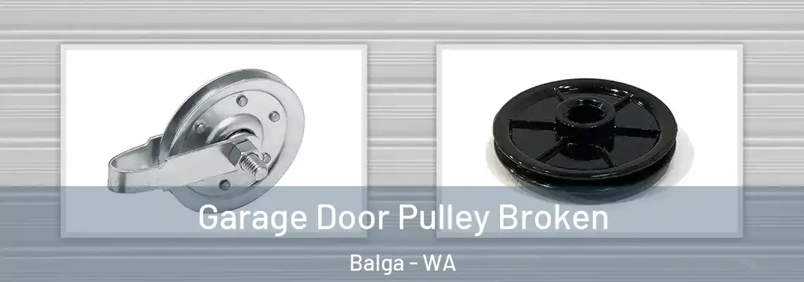  Garage Door Pulley Broken Balga - WA