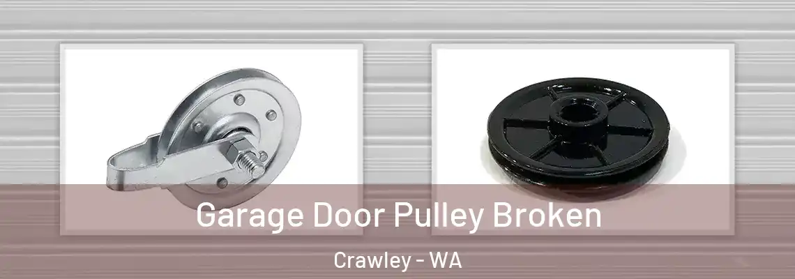  Garage Door Pulley Broken Crawley - WA
