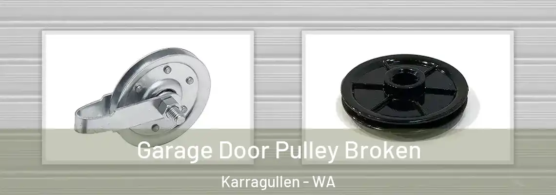  Garage Door Pulley Broken Karragullen - WA