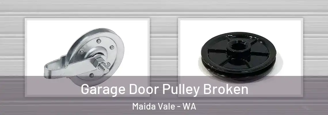  Garage Door Pulley Broken Maida Vale - WA