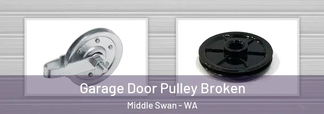  Garage Door Pulley Broken Middle Swan - WA