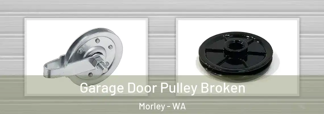  Garage Door Pulley Broken Morley - WA
