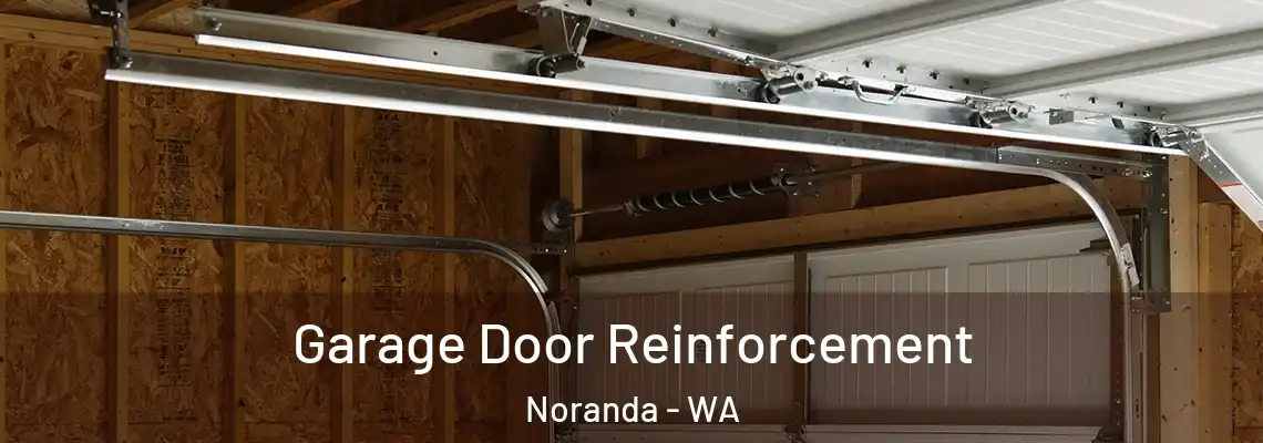  Garage Door Reinforcement Noranda - WA