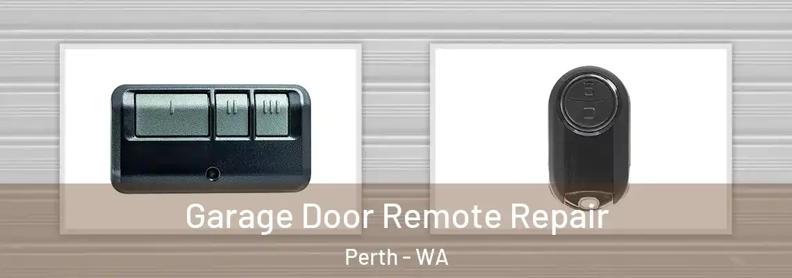  Garage Door Remote Repair Perth - WA