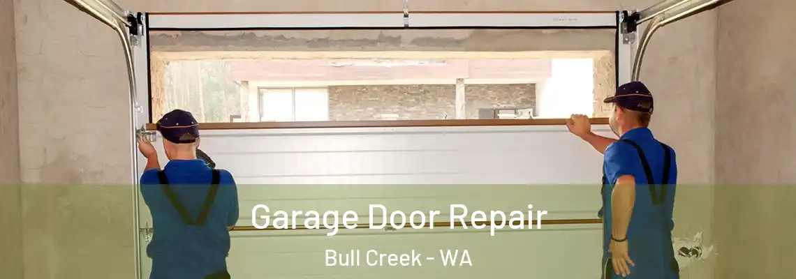 Garage Door Repair Bull Creek - WA