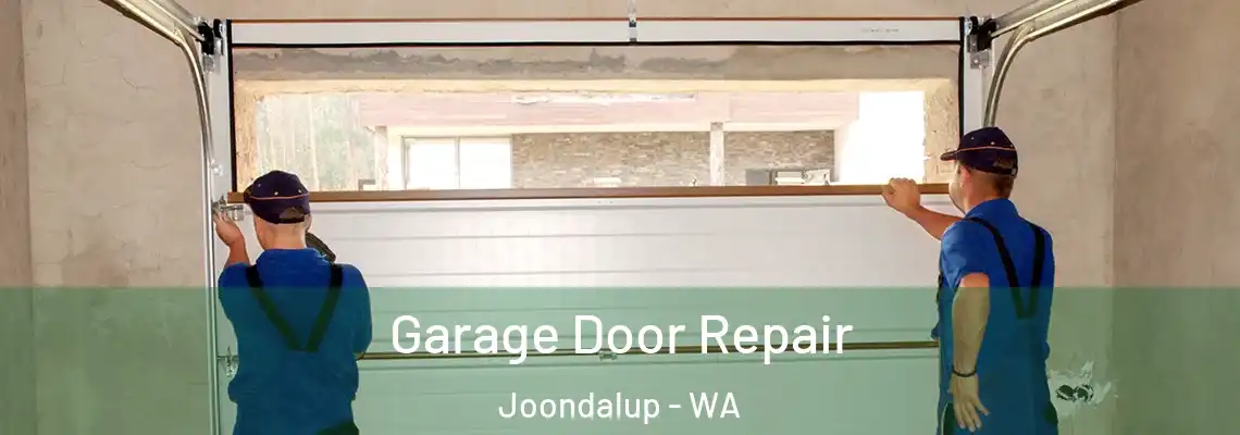  Garage Door Repair Joondalup - WA