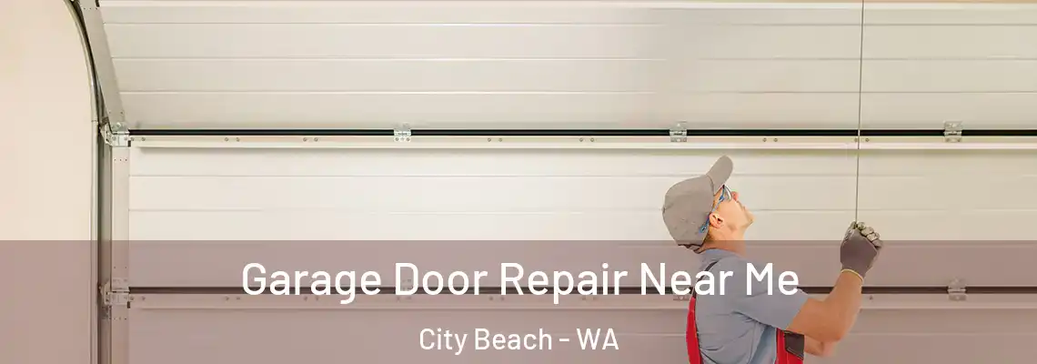  Garage Door Repair Near Me City Beach - WA
