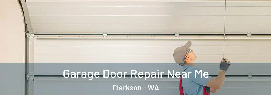  Garage Door Repair Near Me Clarkson - WA