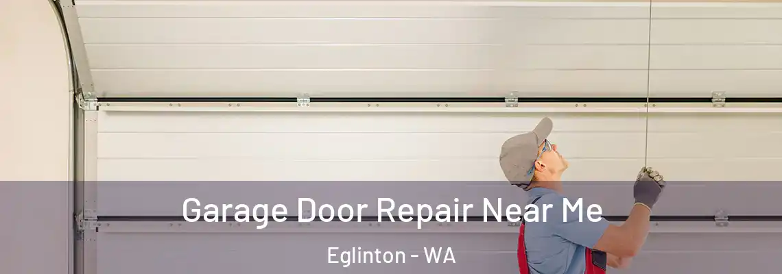  Garage Door Repair Near Me Eglinton - WA