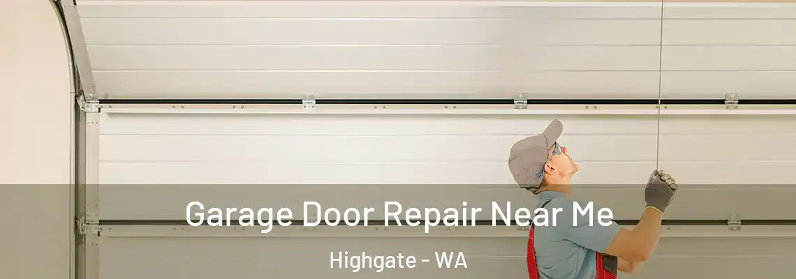  Garage Door Repair Near Me Highgate - WA