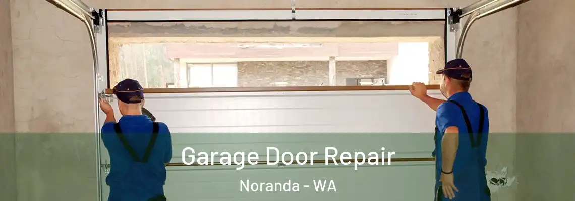  Garage Door Repair Noranda - WA