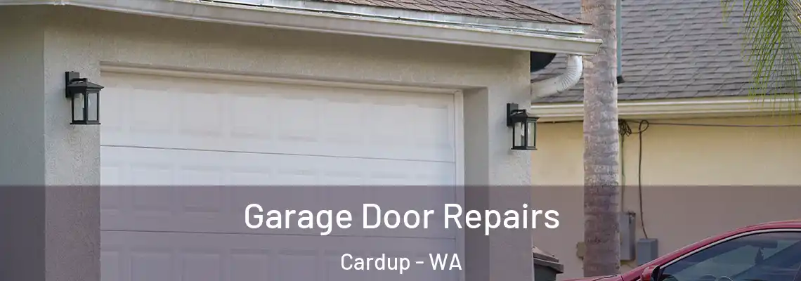  Garage Door Repairs Cardup - WA