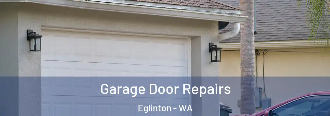  Garage Door Repairs Eglinton - WA