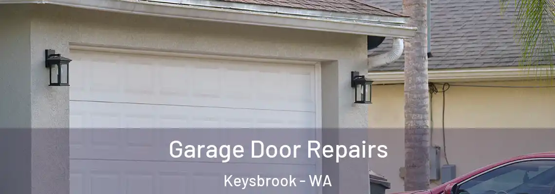  Garage Door Repairs Keysbrook - WA
