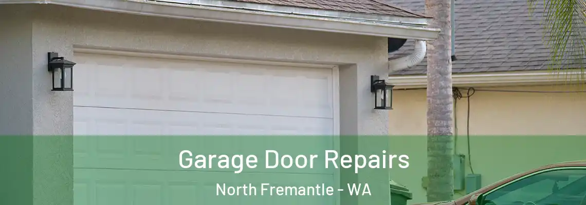 Garage Door Repairs North Fremantle - WA