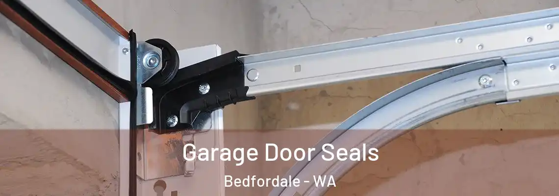  Garage Door Seals Bedfordale - WA