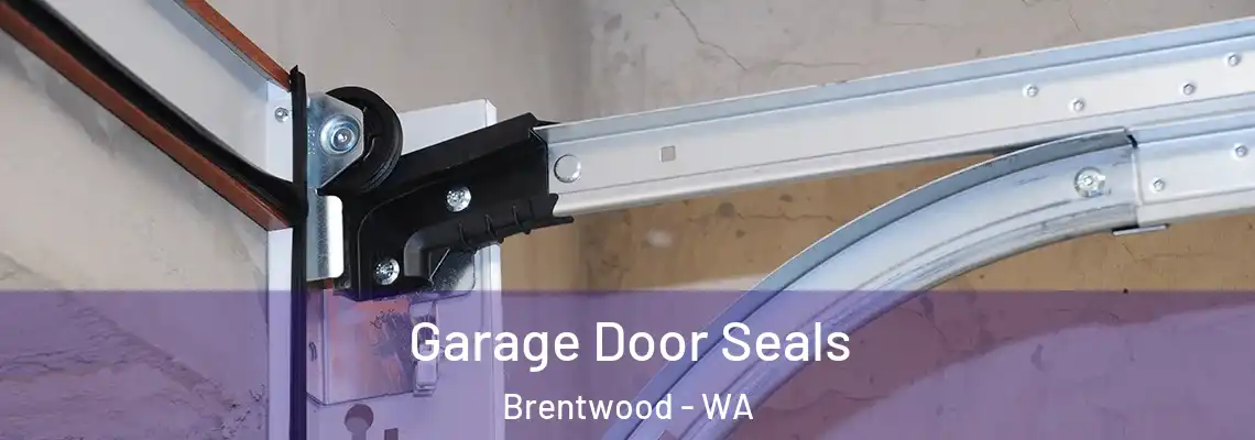  Garage Door Seals Brentwood - WA