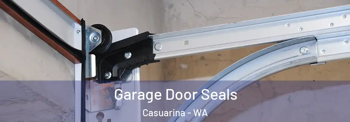 Garage Door Seals Casuarina - WA