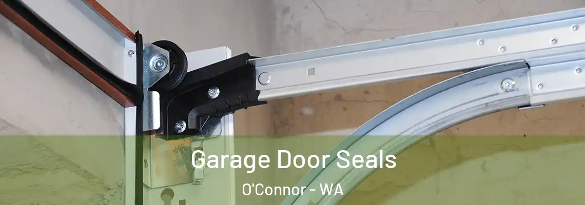  Garage Door Seals O'Connor - WA