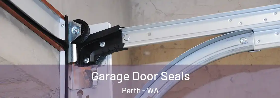  Garage Door Seals Perth - WA