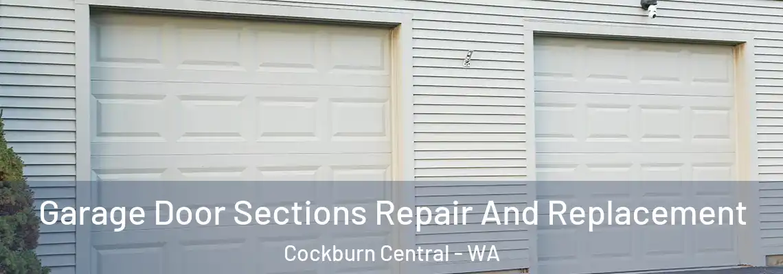  Garage Door Sections Repair And Replacement Cockburn Central - WA