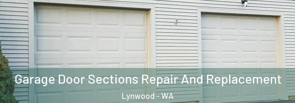  Garage Door Sections Repair And Replacement Lynwood - WA