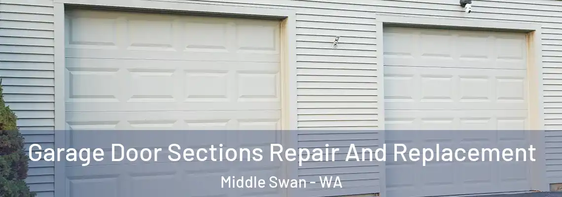  Garage Door Sections Repair And Replacement Middle Swan - WA
