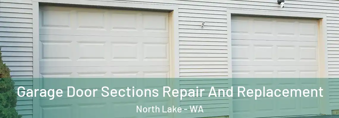  Garage Door Sections Repair And Replacement North Lake - WA