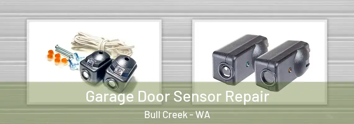 Garage Door Sensor Repair Bull Creek - WA