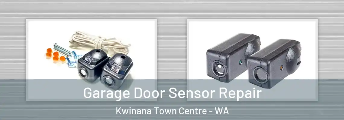 Garage Door Sensor Repair Kwinana Town Centre - WA