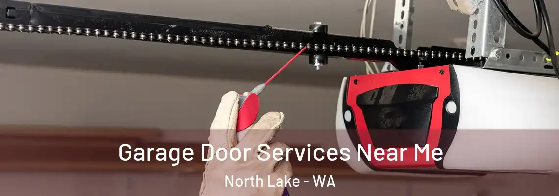 Garage Door Services Near Me North Lake - WA