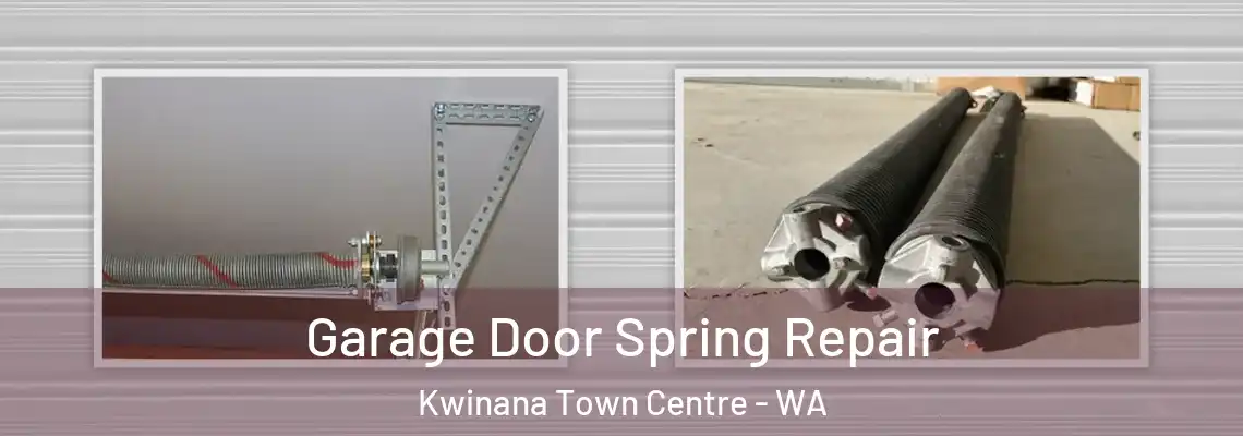  Garage Door Spring Repair Kwinana Town Centre - WA